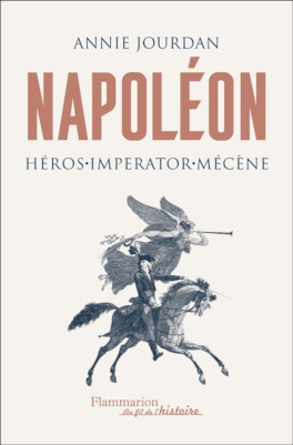 Napoléon. Héros - Imperator - Mécène